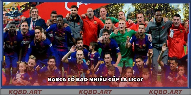 Barca có bao nhiêu cúp La Liga?
