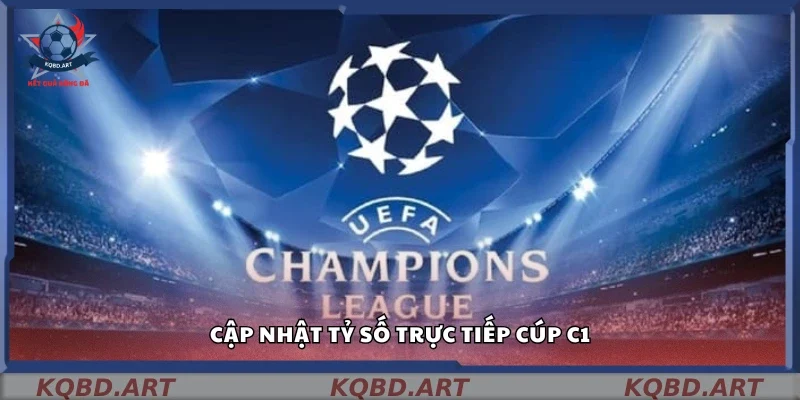 Cập nhật tỷ số trực tiếp Cúp C1 chi tiết 