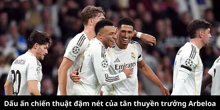 Dấu ấn mang đậm nét thuyền thưởng của Arbeloa