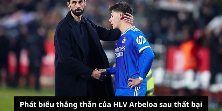  Arbeloa đối diện truyền thông, nói rõ nguyên nhân thất bại